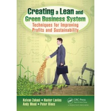 Creating a Lean and Green Business System : Techniques for Improving Profits and Sustainability